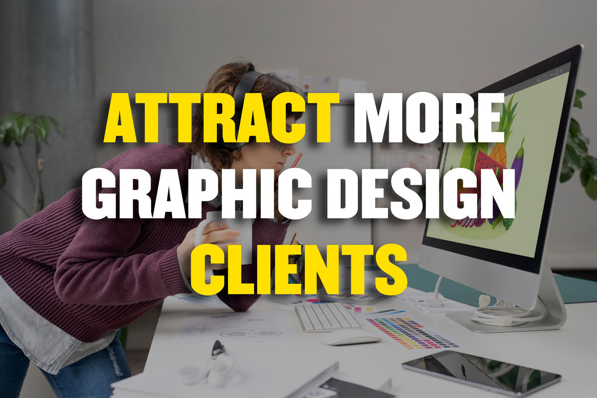 How to Attract Graphic Design Clients and Promote Your Business