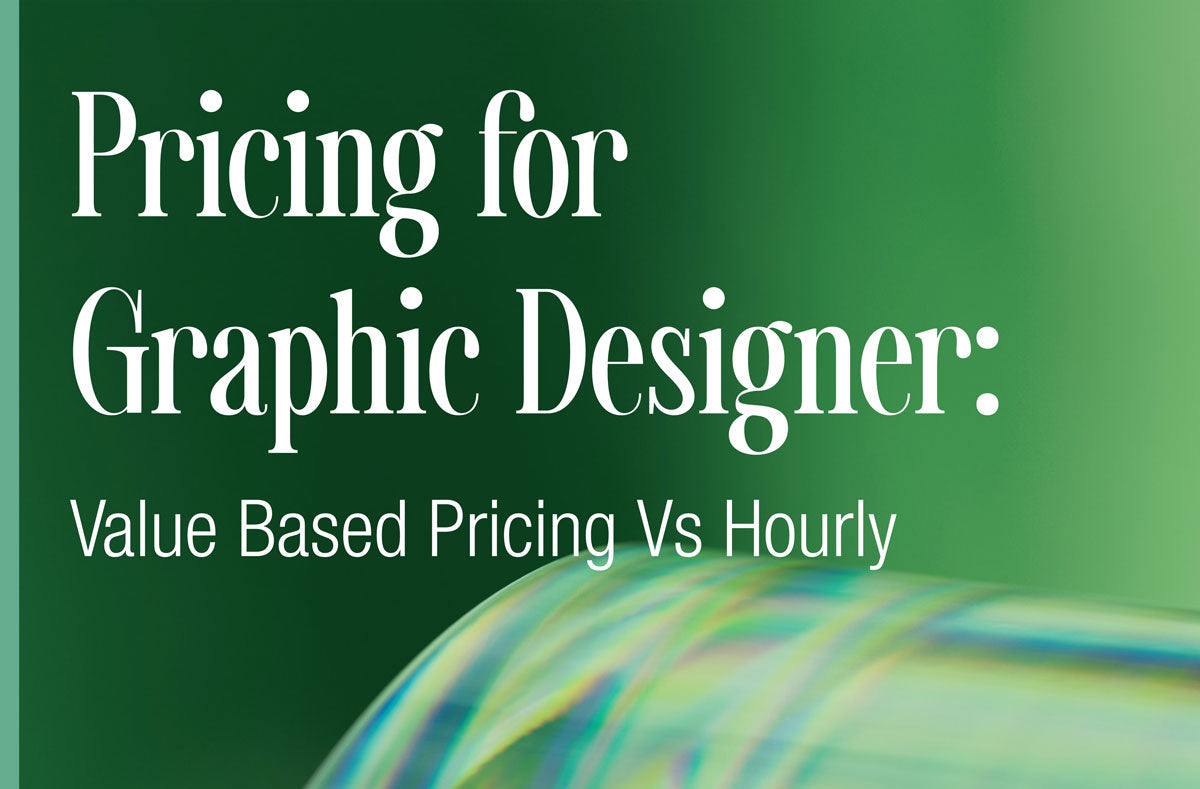 Pricing for Graphic Designer: Value Based Pricing Vs Hourly