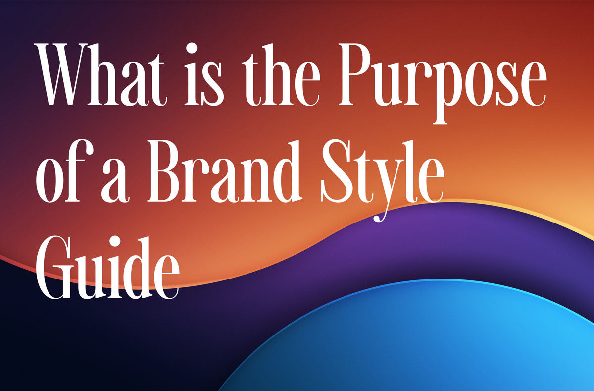 What Is the Purpose of a Brand Style Guide